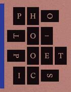 Couverture du livre « Photo-poetics ; an anthology » de Jennifer Blessing aux éditions Guggenheim