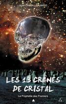 Couverture du livre « Les 13 cranes de cristal tome 1 : la prophetie des premiers » de Anne Chevallier Maho aux éditions Acm Publishing