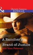 Couverture du livre « A Rancher's Brand of Justice (Mills & Boon Intrigue) » de Ann Voss Peterson aux éditions Mills & Boon Series