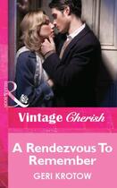 Couverture du livre « A Rendezvous To Remember (Mills & Boon Cherish) » de Krotow Geri aux éditions Mills & Boon Series