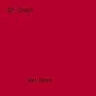 Couverture du livre « Dr. Onan » de Jon Horn aux éditions Epagine