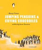 Couverture du livre « Jumping penguins & crying crocodiles » de Jesse Goossens et Marije Tolman aux éditions Lemniscaat