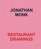 Couverture du livre « Jonathan monk restaurant drawings » de Jonathan Monk aux éditions Karma