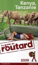 Couverture du livre « Guide Du Routard ; Kenya, Tanzanie (Edition 2009) » de Philippe Gloaguen aux éditions Hachette Tourisme