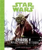 Couverture du livre « Star Wars - épisode V ; l'Empire contre-attaque ; l'album illustré du film » de  aux éditions Disney Hachette