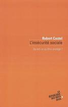 Couverture du livre « L'insécurite sociale ; qu'est-ce qu'être protégé ? » de Robert Castel aux éditions Seuil