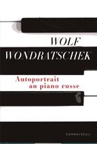 Couverture du livre « Autoportrait au piano russe » de Wolf Wondratschek aux éditions Seuil