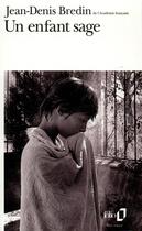 Couverture du livre « Un enfant sage » de Jean-Denis Bredin aux éditions Folio