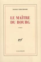 Couverture du livre « Le maitre du bourg » de Nicole Verschoore aux éditions Gallimard