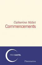 Couverture du livre « Commencements » de Catherine Millet aux éditions Flammarion