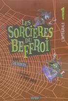 Couverture du livre « Les sorcières du Beffroi ; intégrale t.1 » de Saunders/Ross aux éditions Nathan