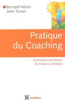 Couverture du livre « Pratique du coaching - 1re edition - comment construire et mener la relation » de Turner/Hevin aux éditions Intereditions