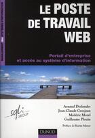 Couverture du livre « Le poste de travail web ; portail d'entreprise et accès au système d'information » de Deslandes Arnaud aux éditions Dunod