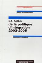Couverture du livre « Le bilan de la politique de l'integration 2002-2005 ; rapport du haut conseil de l'integration » de  aux éditions Documentation Francaise