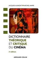 Couverture du livre « Dictionnaire théorique et critique du cinéma (3e édition) » de Aumont/Marie aux éditions Armand Colin