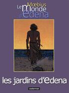 Couverture du livre « Le monde d'Edena t.2 : les jardins d'Edena » de Moebius aux éditions Casterman