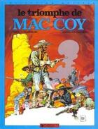 Couverture du livre « Mac Coy Tome 4 : le triomphe de Mac Coy » de Antonio Hernandez Palacios et Jean-Pierre Gourmelen aux éditions Dargaud