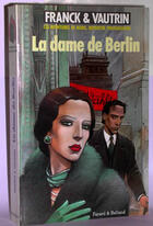 Couverture du livre « Les aventures de Boro, reporter photographe Tome 1 : la dame de Berlin » de Jean Vautrin et Dan Franck aux éditions Fayard