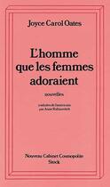 Couverture du livre « L'homme que les femmes adoraient » de Joyce Carol Oates aux éditions Stock