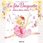 Couverture du livre « La Fee Baguette Danse, Danse, » de  aux éditions Lito