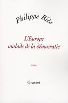 Couverture du livre « L'Europe malade de la Démocratie » de Philippe Ries aux éditions Grasset Et Fasquelle