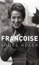 Couverture du livre « Françoise » de Laure Adler aux éditions Grasset Et Fasquelle