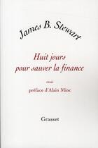 Couverture du livre « Huit jours pour sauver la finance » de James B. Stewart aux éditions Grasset Et Fasquelle
