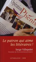 Couverture du livre « Le patron qui aime les littéraires ! » de Serge Villepelet aux éditions Lethielleux