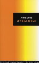 Couverture du livre « La valeur de la vie » de Marie Gaille aux éditions Belles Lettres