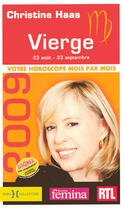 Couverture du livre « Vierge 23 août - 23 septembre ; votre horoscope mois par mois (édition 2009) » de Haas Christine aux éditions Hors Collection