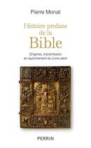 Couverture du livre « Histoire profane de la Bible » de Pierre Monat aux éditions Perrin