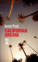Couverture du livre « California dream » de Ismet Prcic aux éditions 10/18