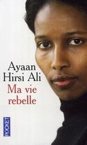 Couverture du livre « Ma vie rebelle » de Ayaan Hirsi Ali aux éditions Pocket