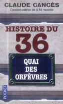 Couverture du livre « Histoire du 36 quai des orfèvres » de Claude Cances aux éditions Pocket