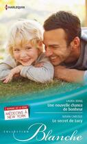 Couverture du livre « Une nouvelle chance de bonheur ; le secret de Lucy » de Laura Iding et Susan Carlisle aux éditions Harlequin