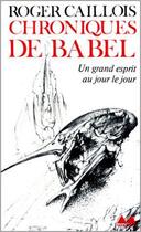 Couverture du livre « Chroniques de Babel » de Roger Caillois aux éditions Denoel