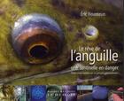 Couverture du livre « Le rêve de l'anguille » de Eric Feunteun aux éditions Buchet Chastel
