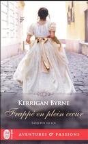 Couverture du livre « Sans foi ni loi Tome 2 : frappé en plein coeur » de Kerrigan Byrne aux éditions J'ai Lu