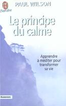 Couverture du livre « Principe du calme (le) » de Paul Wilson aux éditions J'ai Lu