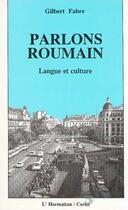 Couverture du livre « Parlons roumain - langue et culture » de Gilbert Fabre aux éditions Editions L'harmattan