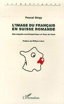 Couverture du livre « L'image du français en Suisse Romande » de Pascal Singy aux éditions Editions L'harmattan