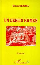 Couverture du livre « Destin (un) khmer » de Bernard Hamel aux éditions Editions L'harmattan