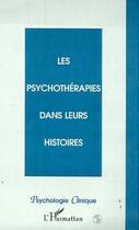 Couverture du livre « Les psychothérapies dans leurs histoires » de Jacqueline Carroy aux éditions Editions L'harmattan