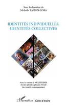 Couverture du livre « Identités individuelles, identités collectives » de Michelle Tanon-Lora aux éditions Editions L'harmattan