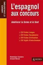 Couverture du livre « L'espagnol aux concours (2e édition) » de Dominique Casimiro et Arnaud Herard aux éditions Editions Sedes