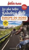 Couverture du livre « Balades a moto europe du nord 2023 petit fute - allemagne-benelux-scandinavie » de Collectif Petit Fute aux éditions Le Petit Fute
