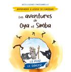 Couverture du livre « Les aventures de Oya et Simba : le danger » de Pierre Fasquelle et Christine Fasquelle et Sophie Pendenat aux éditions Books On Demand