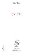 Couverture du livre « Un cri » de Didier Tassy aux éditions Editions L'harmattan