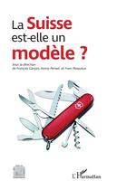 Couverture du livre « La Suisse est-elle un modèle ? » de Francois Garcon et Yvon Pesqueux et Perseil et Spnny aux éditions L'harmattan