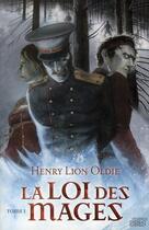 Couverture du livre « La loi des mages Tome 1 » de Henry Lion Oldie aux éditions Mnemos